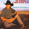 Mark Chesnutt - Almost Goodbye (1993)