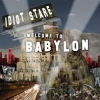 Idiot Stare - Welcome To Babylon (2006)