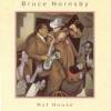 Bruce Hornsby - Hot House (1995)