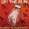 On The Run - Raised In Captivity (2006)