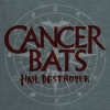 Cancer Bats - Hail Destroyer (2008)