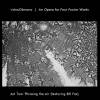 Vidna Obmana - An Opera For Four Fusion Works - Act Two: Phrasing The Air (2004)