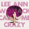 Lee Ann Womack - Call Me Crazy (2008)