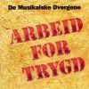 De Musikalske Dvergene - Arbeid For Trygd (1994)