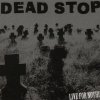 Dead Stop - Live For Nothing (2005)