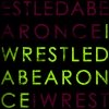 iwrestledabearonce - iwrestledabearonce (2007)