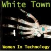 White Town - Women In Technology (1997)