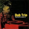 Dub Trio - Exploring The Dangers Of (2004)