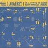 I Against I - I'm A F***ed Up Dancer But My Moods Are Swinging (1999)