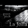 Green Pitch - La Jolla (2009)