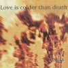 Love Is Colder Than Death - Oxeia (1994)