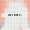 Ohm-G - Moments (2005)