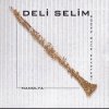 Deli Selim - Manolya Roman Oyun Havalari (2002)