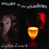 Lydia Lunch - Smoke In The Shadows (2004)