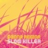 Donna Regina - Slow Killer (2005)