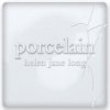 Helen Jane Long - Porcelain (2007)