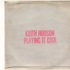 Keith Hudson - Playing It Cool & Playing It Right (2003)