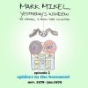 MARK MIKEL - Yesterday's Window Vol. I Episode 2 - Spiders In The Basement (2013)