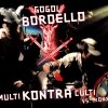 Gogol Bordello - Multi Kontra Culti Vs. Irony (2002)