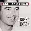 Johnny Horton - Johnny Horton - 16 Biggest Hits (1999)