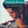 Norman Brown - Just Between Us (1992)