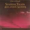 Chris De Burgh - Spanish Train And Other Stories (1975)