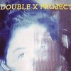 Double X Project - 