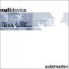 Null Device - Sublimation (2002)