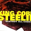 King Cobb Steelie - Destroy All Codes (2004)