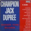 Champion Jack Dupree - Champion Jack Dupree Sings The Blues (1961)