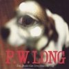 P.W. Long - God Bless The Drunkard's Dog (2008)