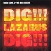 Nick Cave & The Bad Seeds - Dig, Lazarus, Dig!!! (2008)