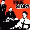 True Story - True Story (2008)