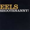 EELS - Shootenanny! (2003)