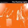 The Flashing Lights - Where The Change Is (2000)