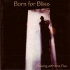 Born for Bliss - Flowing With The Flue (1997)