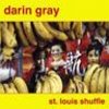 Darin Gray - St.Louis Shuffle (2002)