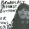 Broadcast - Tender Buttons (2005)