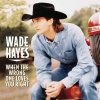 Wade Hayes - When The Wrong One Loves You Right (1998)